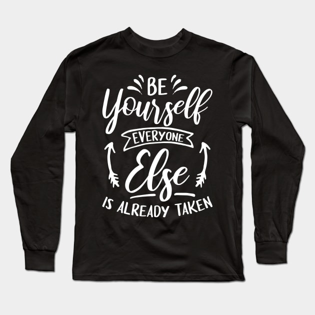 Be yourself everyone else is already taken Long Sleeve T-Shirt by Streetwear KKS